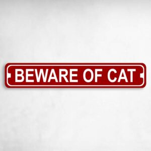 Beware of Cat Novelty Metal Street Sign to add to your sign collection.