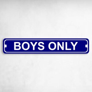 Boys Only Novelty Metal Street Sign to add to your sign collection.