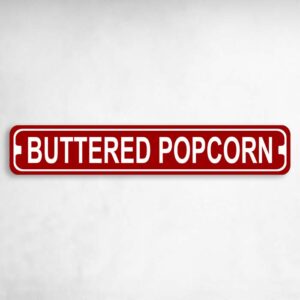 Buttered Popcorn Novelty Metal Street Sign to add to your sign collection.