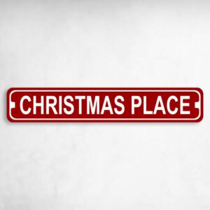 Christmas Place Novelty Metal Street Sign to add to your sign collection.