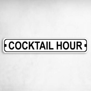 Cocktail Hour Novelty Metal Street Sign to add to your sign collection.