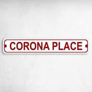 Corona Place Novelty Metal Street Sign to add to your sign collection.