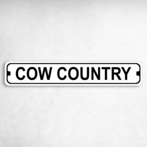 Cow Country Novelty Metal Street Sign to add to your sign collection.