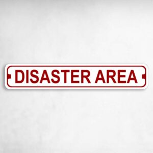 Disaster Area Novelty Metal Street Sign to add to your sign collection.