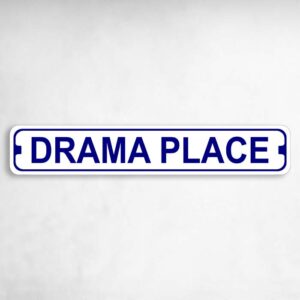 Drama Place Novelty Metal Street Sign to add to your sign collection.