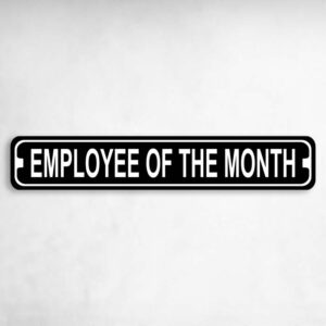 Employee of the Month Novelty Metal Street Sign to add to your sign collection.
