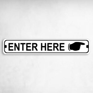 Enter Here to Right Novelty Metal Street Sign to add to your sign collection.