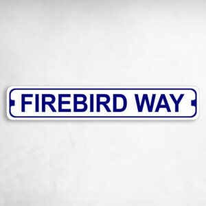 Firebird Way Novelty Metal Street Sign to add to your sign collection.