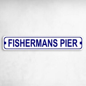 Fishermans Pier Novelty Metal Street Sign to add to your sign collection.