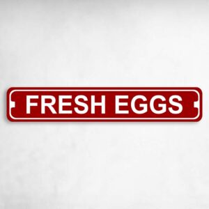 Fresh Eggs Novelty Metal Street Sign to add to your sign collection.