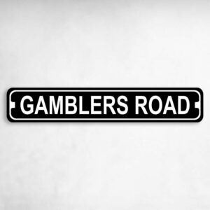 Gamblers Road Novelty Metal Street Sign to add to your sign collection.