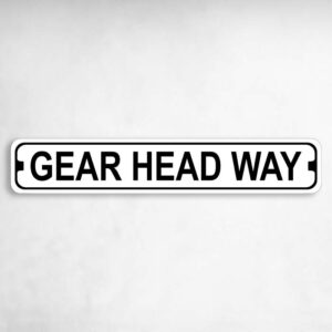 Gear Head Way Novelty Metal Street Sign to add to your sign collection.