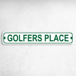 Golfers Place Novelty Metal Street Sign to add to your sign collection.