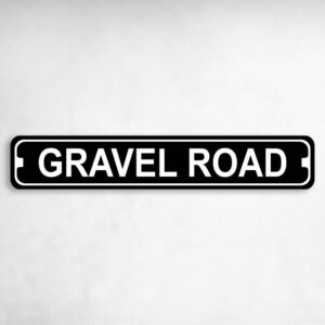 Gravel Road Novelty Metal Street Sign to add to your sign collection.