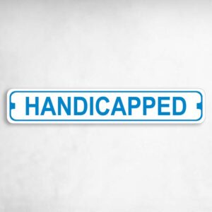 Handicapped Novelty Metal Street Sign to add to your sign collection.