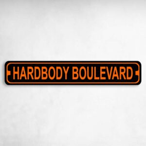 Hard Body Boulevard Novelty Metal Street Sign to add to your sign collection.