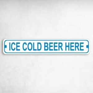 Ice Cold Beer Here Novelty Metal Street Sign to add to your sign collection.