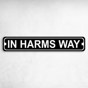 In Harms Way Novelty Metal Street Sign to add to your sign collection.