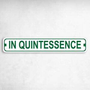 In Quintessence Novelty Metal Street Sign to add to your sign collection.