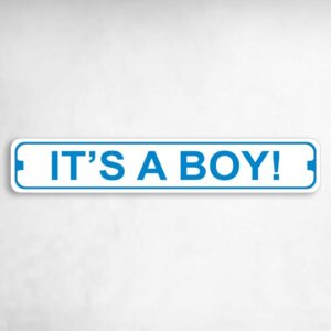 It's a Boy Novelty Metal Street Sign to add to your sign collection.