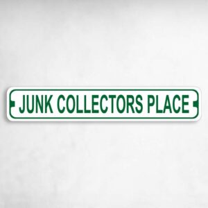 Junk Collectors Place Novelty Metal Street Sign to add to your sign collection.