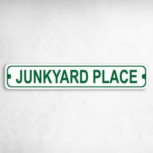 Junkyard Place Novelty Metal Street Sign to add to your sign collection.