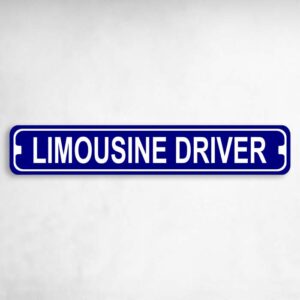 Limousine Driver Novelty Metal Street Sign to add to your sign collection.