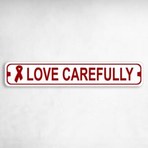 Love Carefully Novelty Metal Street Sign to add to your sign collection.