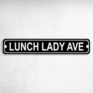 Lunch Lady Avenue Novelty Metal Street Sign to add to your sign collection.
