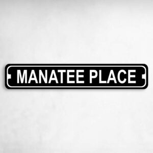 Manatee Place Novelty Metal Street Sign to add to your sign collection.