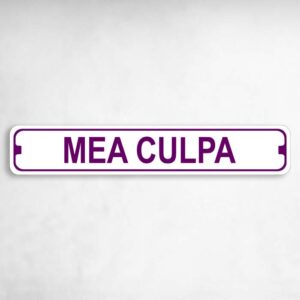 Mea Culpa Novelty Metal Street Sign to add to your sign collection.