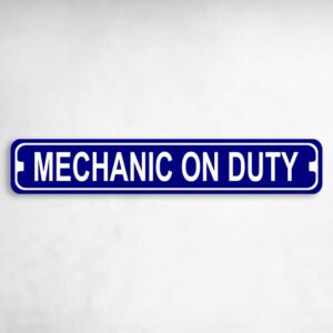 Mechanic on Duty Novelty Metal Street Sign to add to your sign collection.