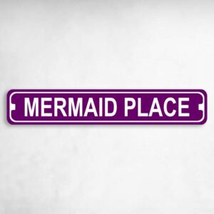 Mermaid Place Novelty Metal Street Sign to add to your sign collection.
