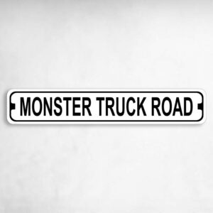 Monster Truck Road Novelty Metal Street Sign to add to your sign collection.