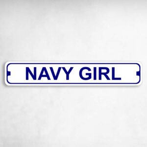 Navy Girl Novelty Metal Street Sign to add to your sign collection.