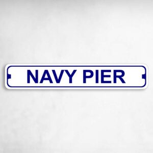 Navy Pier Novelty Metal Street Sign to add to your sign collection.