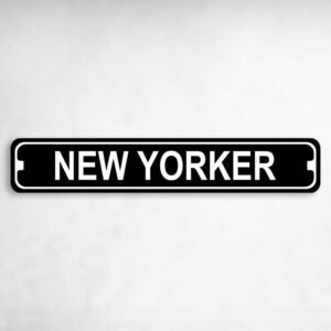 New Yorker Novelty Metal Street Sign to add to your sign collection.