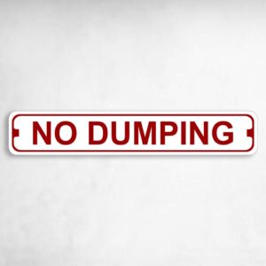 No Dumping Novelty Metal Street Sign to add to your sign collection.