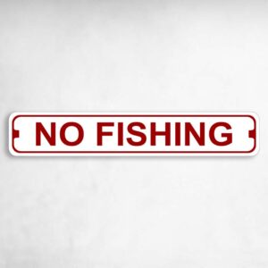 No Fishing Novelty Metal Street Sign to add to your sign collection.