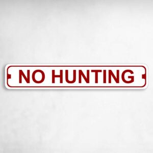 No Hunting Novelty Metal Street Sign to add to your sign collection.