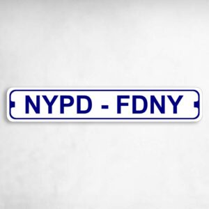 NYPD FDNY Novelty Metal Street Sign to add to your sign collection.