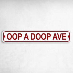 Oop A Doop Novelty Metal Street Sign to add to your sign collection.