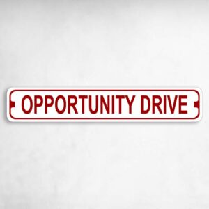 Opportunity Drive Novelty Metal Street Sign to add to your sign collection.