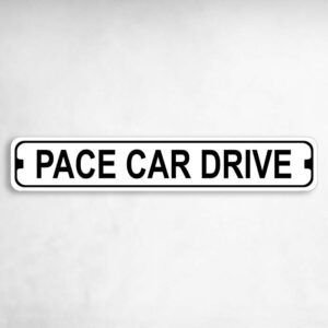 Pace Car Drive Novelty Metal Street Sign to add to your sign collection.
