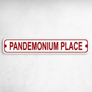 Pandemonium Place Novelty Metal Street Sign to add to your sign collection.