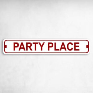 Party Place Novelty Metal Street Sign to add to your sign collection.