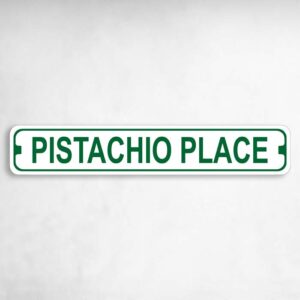 Pistachio Place Novelty Metal Street Sign to add to your sign collection.