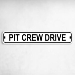 Pit Crew Drive Novelty Metal Street Sign to add to your sign collection.