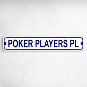 Poker Players Place Novelty Metal Street Sign to add to your sign collection.