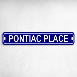 Pontiac Place Novelty Metal Street Sign to add to your sign collection.